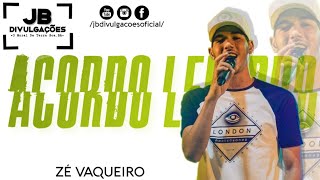 ZÉ VAQUEIRO - ACORDO LEMBRO