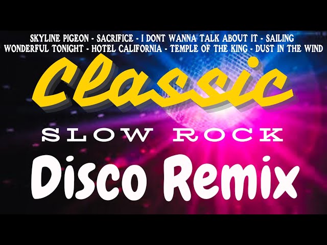 Classic Slow Rock Nonstop Disco Remix class=