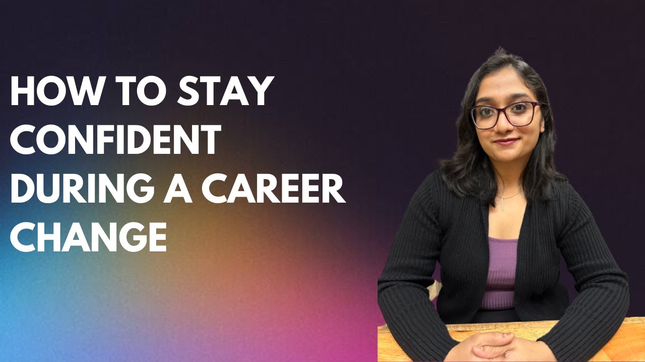 How to Stay Confident during a Career Change - YouTube
