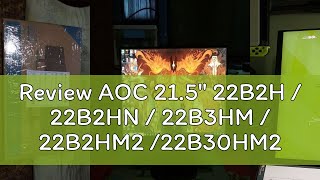 Review AOC 21.5" 22B2H / 22B2HN / 22B3HM / 22B2HM2 /22B30HM2 75Hz or 100Hz VA FHD Monitor (HDMI/VGA