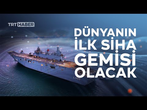 Dünyanın ilk SİHA gemisi TCG Anadolu envantere giriyor