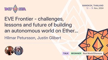 EVE Frontier - challenges, lessons and future of building an autonomous world on Eth... | Devcon SEA