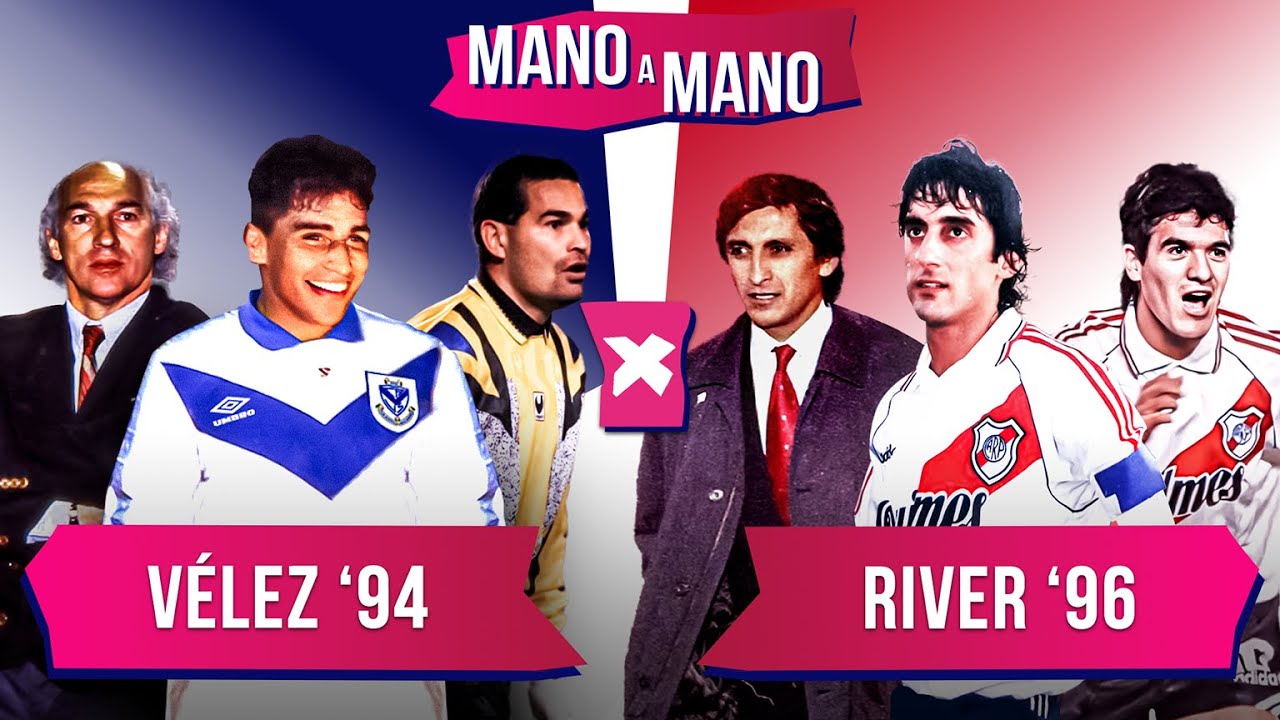 VÉLEZ 1994 vs. RIVER 1996: quién tiene mejor 11 uno por uno | MANO A MANO