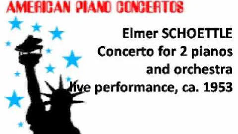 Elmer Schoettle Concerto for 2 pianos and orchestra