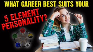 5 Element Types: What Career Best Suits Your Personality? Net Worth