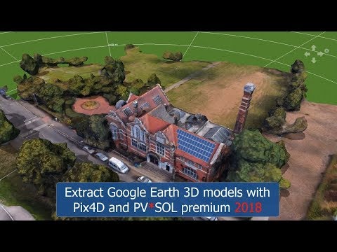 [Tutorial] Extract Google Earth 3D models with Pix4D and PV*SOL premium 2018