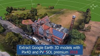 [Tutorial] Extract Google Earth 3D models with Pix4D and PV*SOL premium 2018
