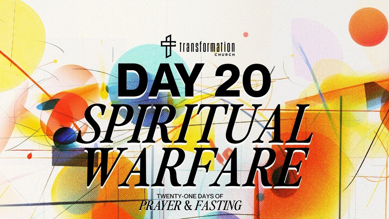 Day 20:  | 21 Days of Prayer and Fasting