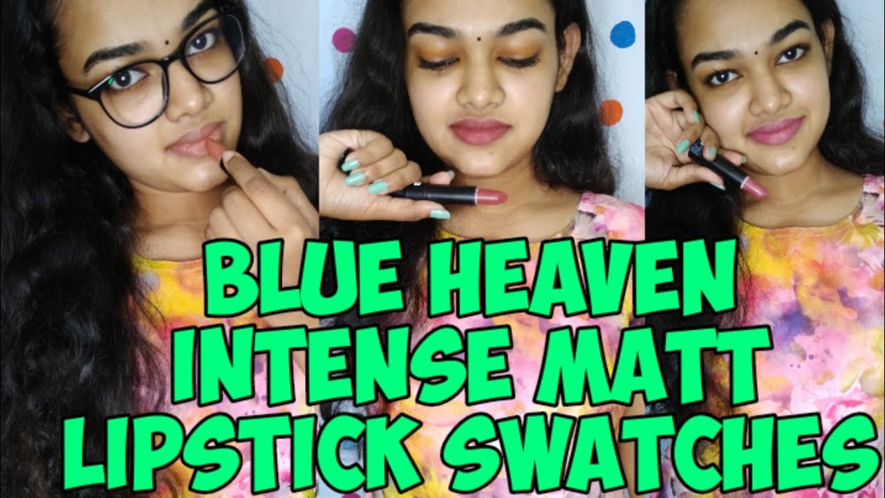 Blue heaven Intense Matt Lipstick Swatches 