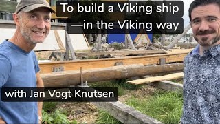 To build a Viking ship the Viking way