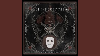Fight Fire With Gasoline - Self Deception