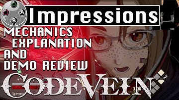 Code Vein Demo Impressions, Explanations, and Review