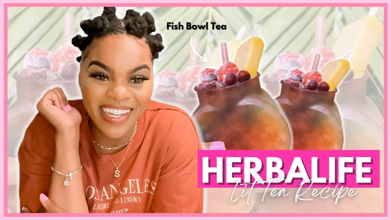 HOW TO MAKE HERBALIFE FISH BOWL TEA HERBALIFE LOADED TEA RECIPE FUN