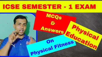 ICSE Physical Education for Class -X, MCQs & Answers- Physical Fitness@PEWorlds