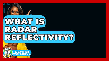 What Is Radar Reflectivity? - Weather Watchdog