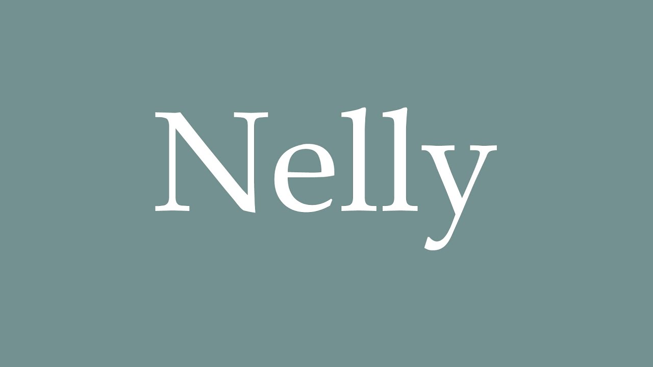 How to Pronounce ''Nelly'' Correctly in French YouTube