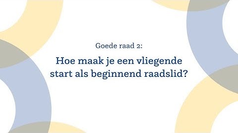 Een vliegende start als nieuw raadslid