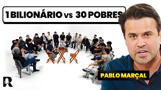 1 BILIONÁRIO X 30 POBRES | FT. PABLO MARÇAL