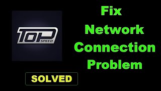 How To Fix Top Speed App Network & Internet Connection Error in Android & Ios