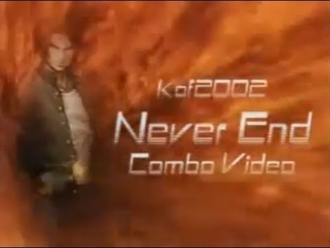 CX 1.0 - CX & KOFDestiny - Never End - KOF 2002 Combo Video