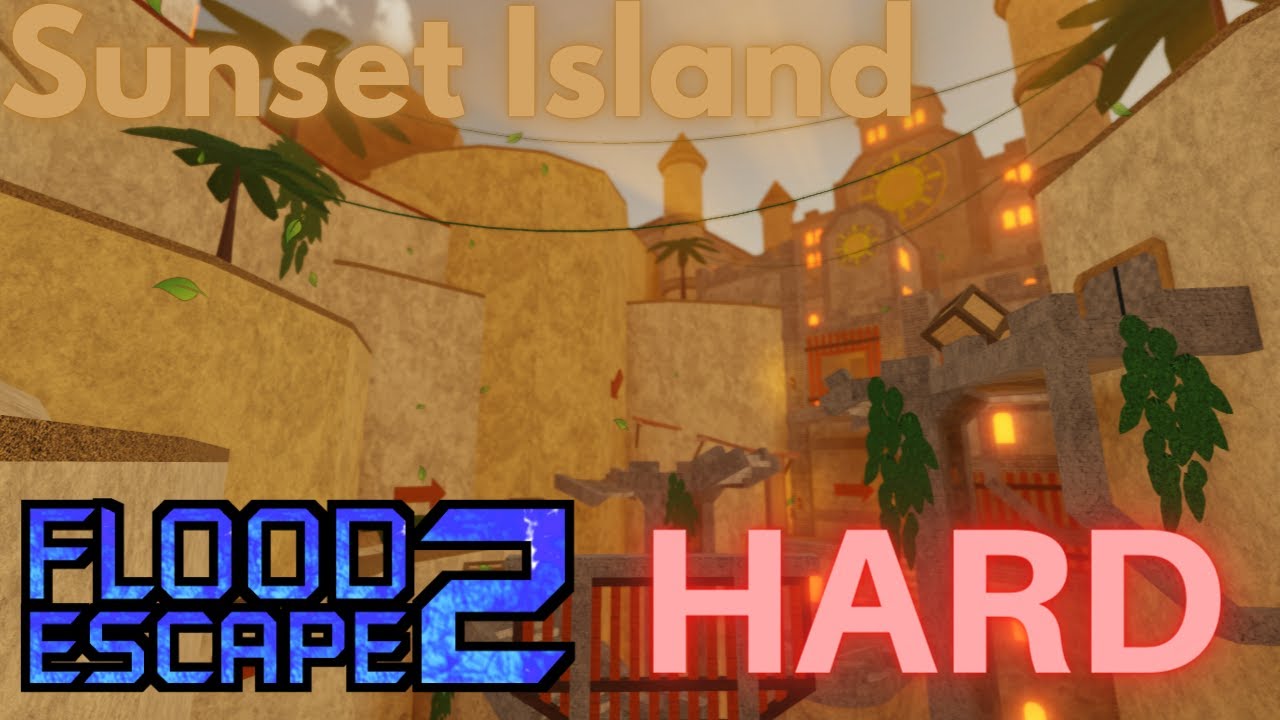 Flood Escape 2: Sunset Island [ROBLOX]