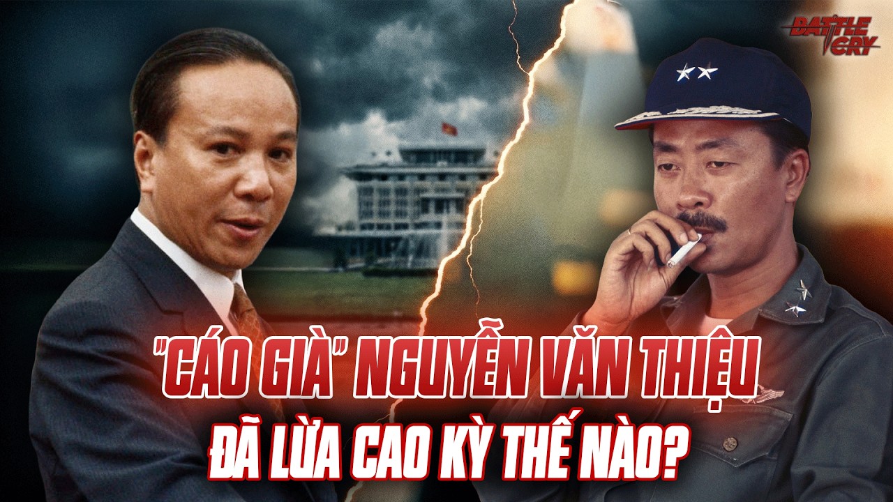 CÚ LỪA KINH ĐIỂN CỦA NGUYỄN VĂN THIỆU VÀ MÀN HẤT CẲNG LỊCH SỬ KHIẾN NGUYỄN CAO KỲ ÔM HẬN CAY ĐẮNG