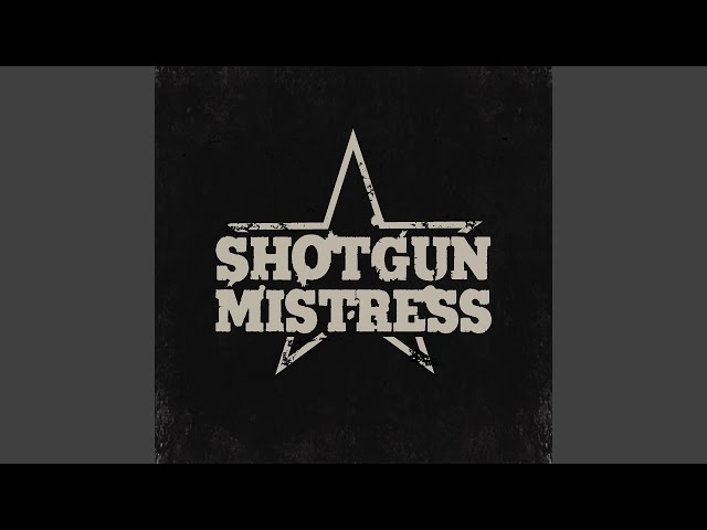 Shotgun Mistress - Born 'n' Raised
