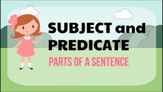Subject and Predicate  Parts of a Sentence
