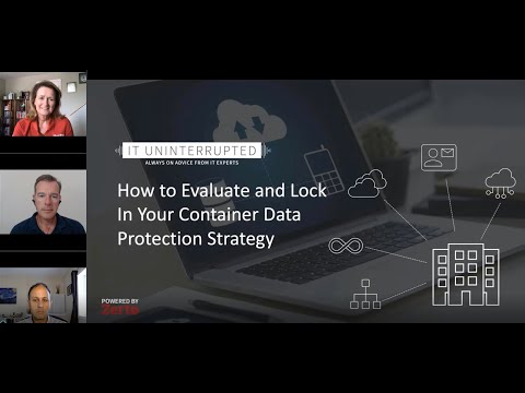 IT Uninterrupted: How to Evaluate Your Container Data Protection Strategy