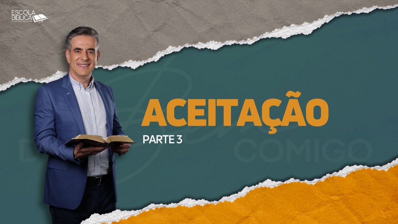 Aceitação (Parte 3)