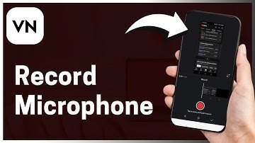 How To Record Microphone To VN Video Editor – Step By Step