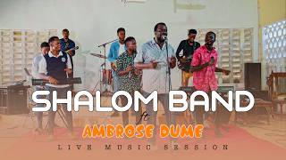 Shalom Band Live Music session ft Ambrose Dume