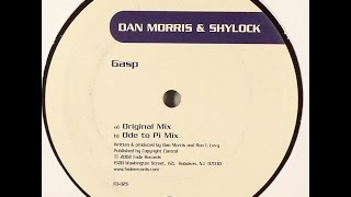 Dan Morris & Shylock ‎– Gasp (Ode To Pi Mix)