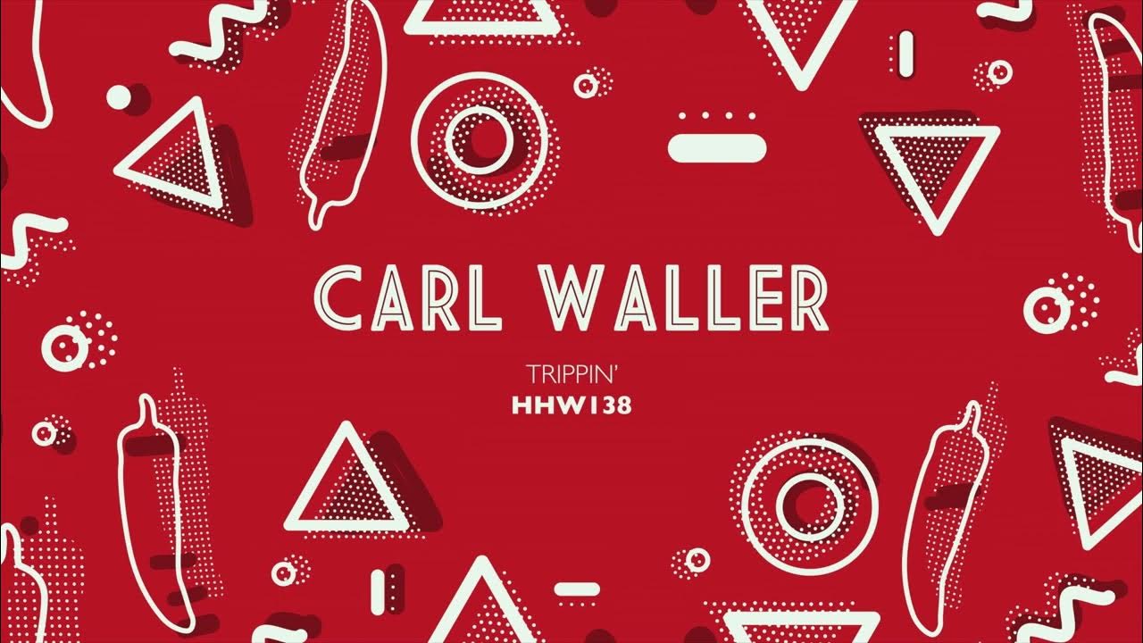 Carl Waller Trippin Extended Mix Hungarian Hot Wax Youtube
