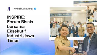 Inspire Forum Bisnis Bersama Eksekutif Industri Jawa Timur  Kolaborasi Patroneoy  Kadin
