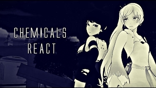 Monochrome AMV - Chemicals React [ RWBY ]