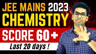 JEE Mains 2023 | Last 20 Days Strategy | Score 60+ in Chemistry