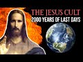 The jesus cult 2000 years of the last days