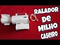 Faça o seu própio ralador de milho caseiro!