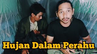 Tidur Dalam Kelambu Kehujanan di Perahu #camping #hujan