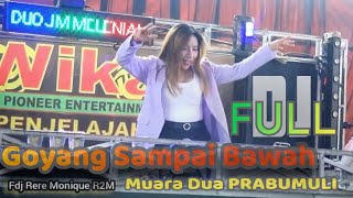 Download Lagu Goyang Sampai Bawah Muara Dua Prabumuli Di Goyang DJ RERE MONIQUE WIKA sang PENJELAJAH sumsel MP3