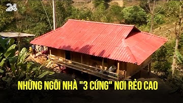 Những ngôi nhà ba cứng tại rẻo cao | VTV24