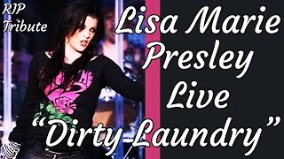 💔🎼LISA MARIE PRESLEY💔🎼-- LIVE--- &quot;DIRTY LAUNDRY&quot;💔🎼W/ LYRICS💔🎼REST IN PEACE ANGEL 💔🎼💔🎼