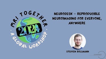MRITogether2024-S7T2: Neurodesk – reproducible Neuroimaging for everyone, anywhere