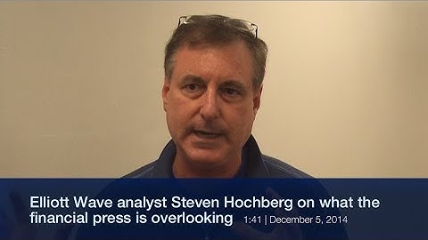 Elliott Wave analyst Steven Hochberg on what the financial press is overlooking.
