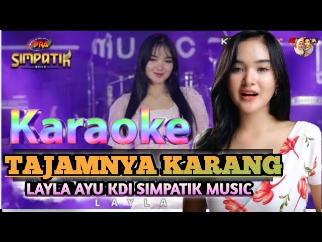 TAJAMNYA KARANG - Mansyur S - KARAOKE - TANPA VOKAL || LAYLA AYU KDI FEAT SIMPATIK MUSIC 2023 class=