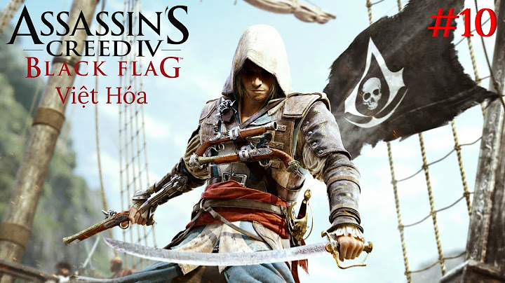 Assassins creed 4 black flag việt hóa năm 2024