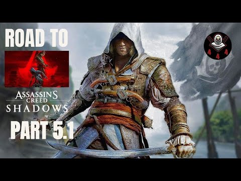 Road to AC Shadows - PART 5.1 | Assassin's Creed IV: Black Flag