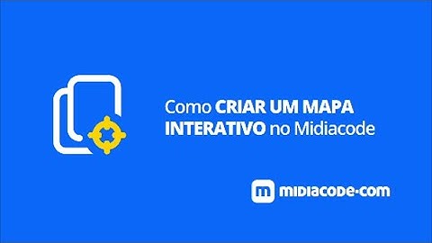 Como criar um mapa interativo no Midiacode
