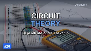 Circuit Theory #26 | Thevenin with Dependent Sources - Short-Circuit and Test Source Methods